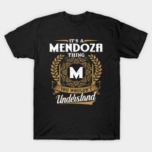 It Is A Mendoza Thing You Wouldn't Understand T-Shirt